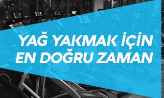 Yağ yakımı içinen doğru zaman